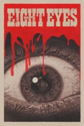 Download Eight Eyes (2023) {English with Subtitles} Full Movie WEB-DL 480p [300MB] | 720p [720MB] | 1080p [1.7GB]