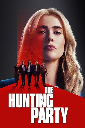 Download The Hunting Party (2025) Season 1 [E0S10 {new} Added] Dual Audio {Hindi-English} WEB Series 480p | 720p | 1080p WEB-DL