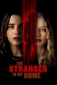 Download The Stranger in My Home (2025) Dual Audio (DD5.1) {Hindi-English} WEB-DL 480p [400MB] | 720p [800MB] | 1080p [1.7GB]